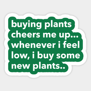 buying plants cheers me up... Sticker